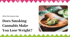 Does Smoking Cannabis Make You Lose Weight?