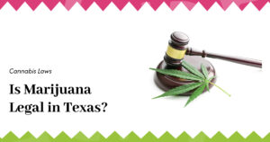 Is Marijuana Legal in Texas